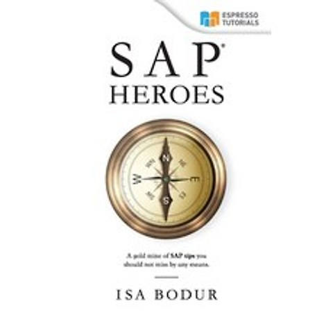 (영문도서) SAP Heroes - amazing SAP tips in a nutshell Paperback, Espresso Tutorials Gmbh, English, 9783960120421