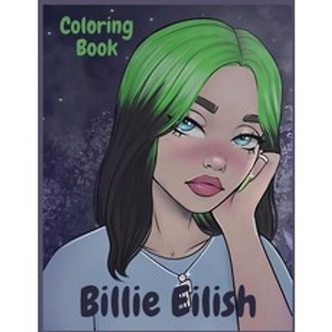 Coloring Book of Billie Eilish: Great Gift For Teens And Adults Who Love Billie Eilish Fun And Easy... Paperback, Independently Published, English, 9798700801218