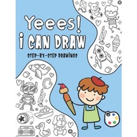 Yeees! I Can Draw: A Step-by-Step Guide Drawing and Activity Book for Kids to Learn to Draw Cute Stu... Paperback, Independently Published, English, 9798747104082