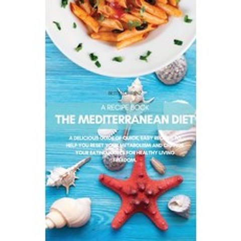 (영문도서) The Mediterranean Diet: The Mediterranean D iet Weight Loss Solution: The 21 Day Kickstart Pl... Hardcover, Megan Buckley, English, 9781892501530