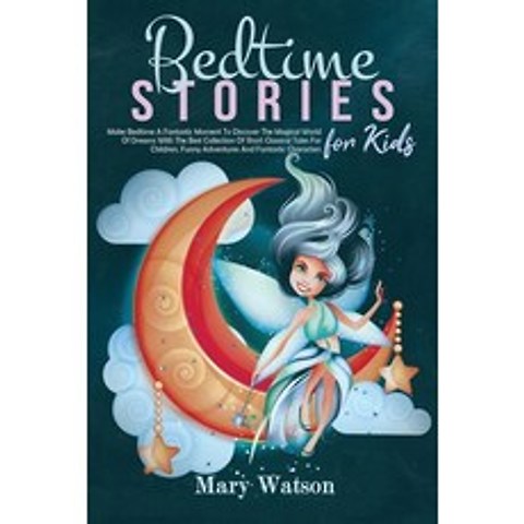 Bedtime Stories for Kids: Make Bedtime A Fantastic Moment To Discover The Magical World Of Dreams Wi... Paperback, Amplitudo Ltd, English, 9781801723923