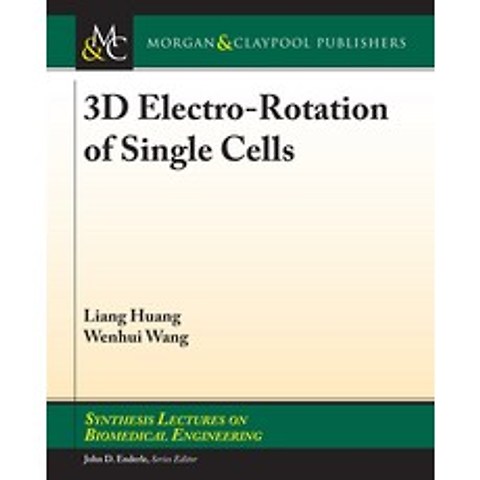 (영문도서) 3D Electro-Rotation of Single Cells Hardcover, Morgan & Claypool, English, 9781681736938
