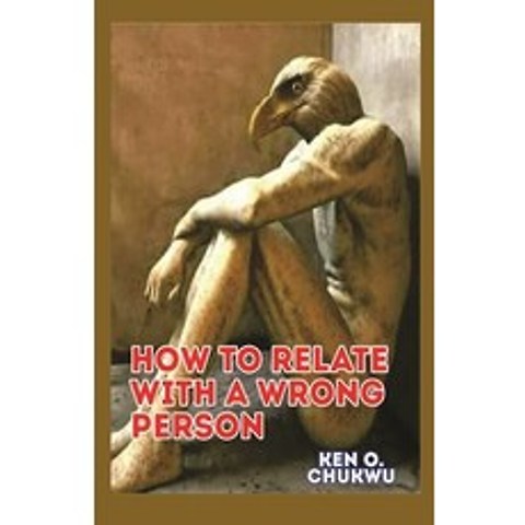 (영문도서) How to Relate with a Wrong Person: (Biblical perspectives) Paperback, Independently Published, English, 9798510050547