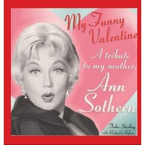 My Funny Valentine (hardback): A Tribute to My Mother Ann Sothern Hardcover, BearManor Media, English, 9781629336565