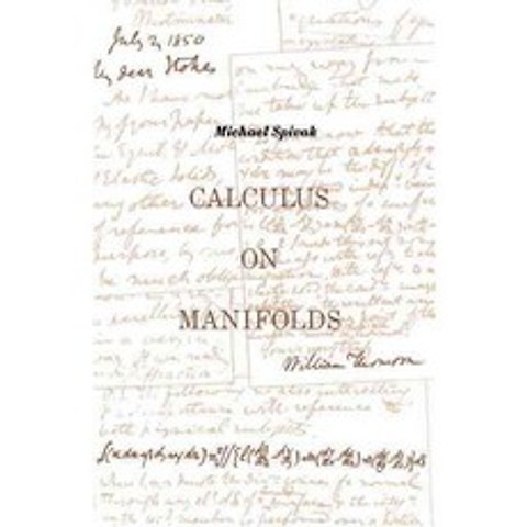 Calculus on Manifolds: A Modern Approach to Classical Theorems of Advanced Calculus, Westview Pr