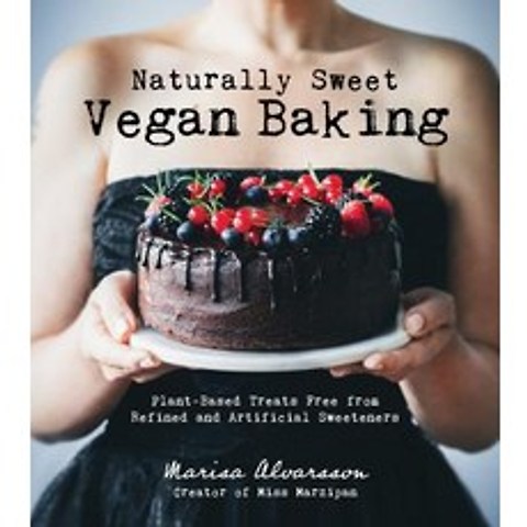 (영문도서) Naturally Sweet Vegan Baking: Plant-Based Treats Free from Refined and Artificial Sweeteners Paperback, Page Street Publishing