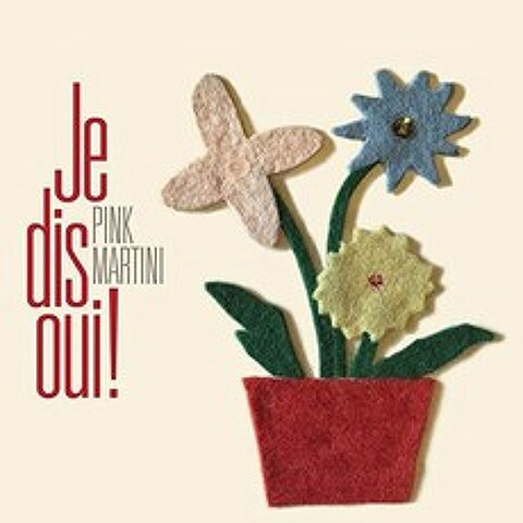 (CD) Pink Martini - Je Dis Oui! (Digipack), 단품