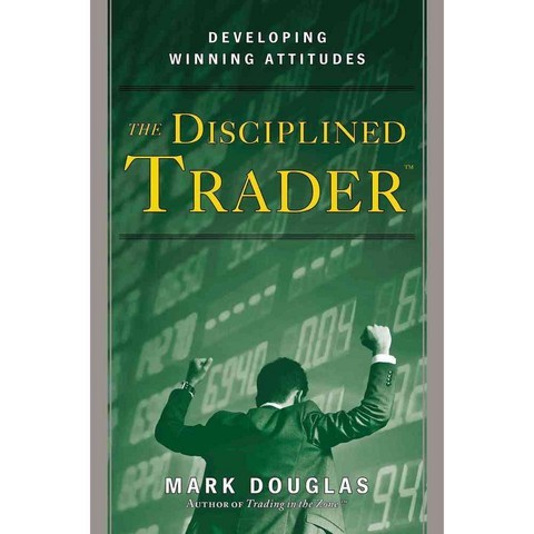 Disciplined Trader: Developing Winning Attitudes, Prentice Hall Pr