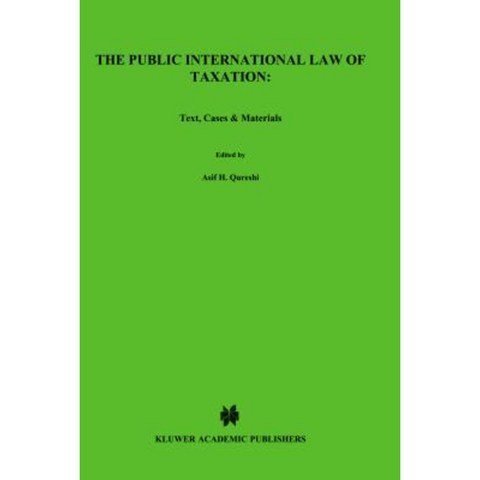 The Public International Law of Taxation: Text Cases and Materials Hardcover, Springer