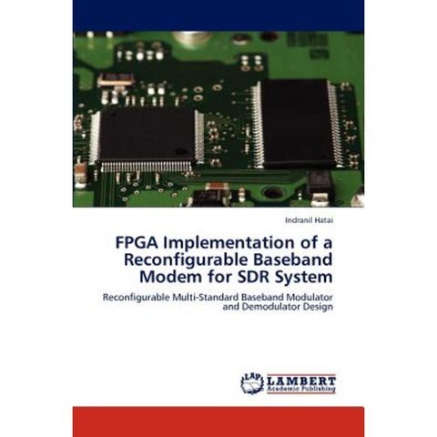 FPGA Implementation of a Reconfigurable Baseband Modem for Sdr System Paperback, LAP Lambert Academic Publishing