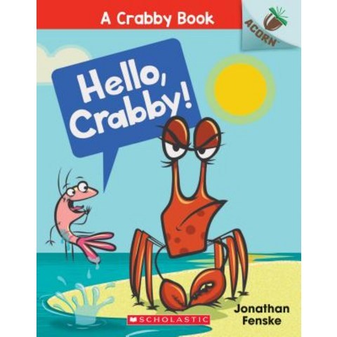 (영문도서) Hello Crabby!: An Acorn Book (a Crabby Book #1) Volume 1 Paperback, Scholastic Inc.
