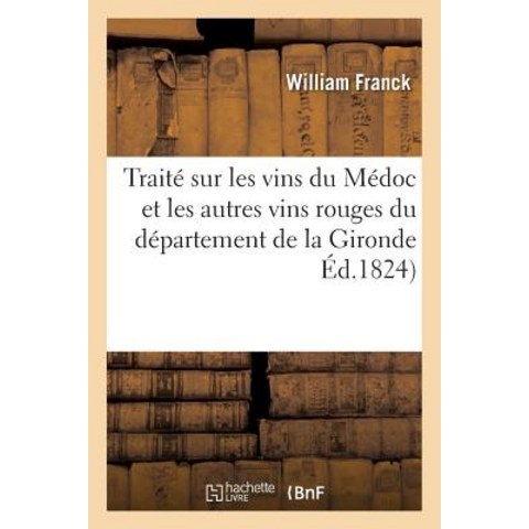 Traite Sur Les Vins Du Medoc Et Les Autres Vins Rouges Du Departement de la Gironde Paperback, Hachette Livre - Bnf