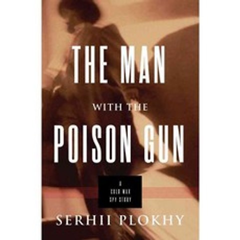 The Man With the Poison Gun: A Cold War Spy Story, Basic Books