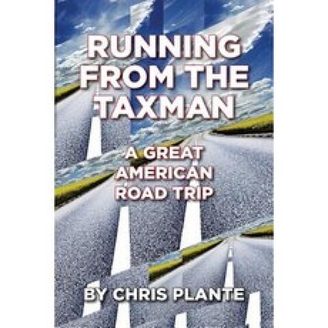 Running from the Taxman a Great American Road Trip Paperback, Chris Plante