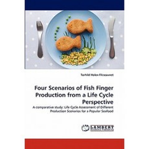 Four Scenarios of Fish Finger Production from a Life Cycle Perspective Paperback, LAP Lambert Academic Publishing