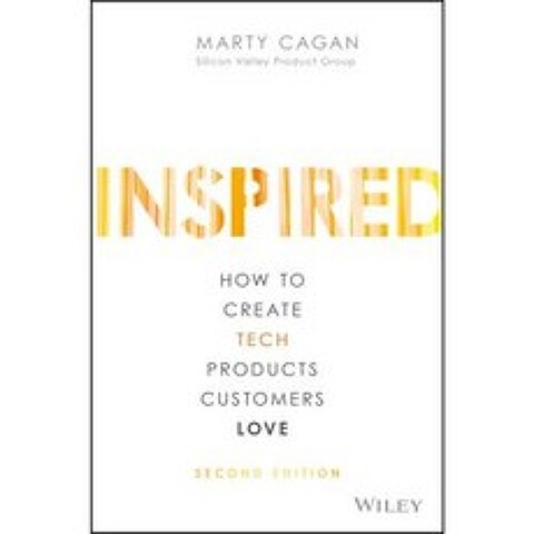 Inspired: How to Create Tech Products Customers Love Hardcover, Wiley