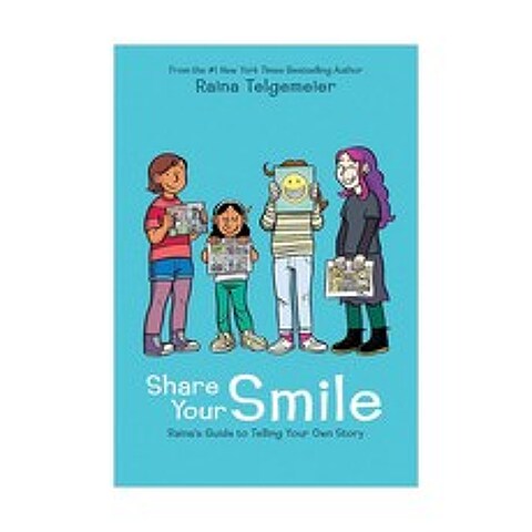 Share Your Smile : Rainas Guide to Telling Your Own Story, Graphix