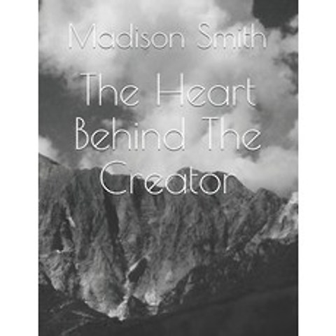 The Heart Behind The Creator Paperback, Independently Published, English, 9798744190965