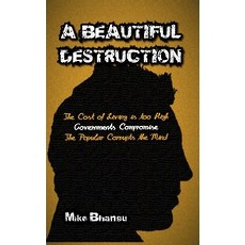 (영문도서) A Beautiful Destruction: The cost of living is too high. Governments compromise. The popular ... Hardcover, Bhang-Bhang Productions, English, 9781774815755