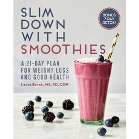 Slim Down with Smoothies: A 21-Day Plan for Weight Loss and Good Health Paperback, Rockridge Press