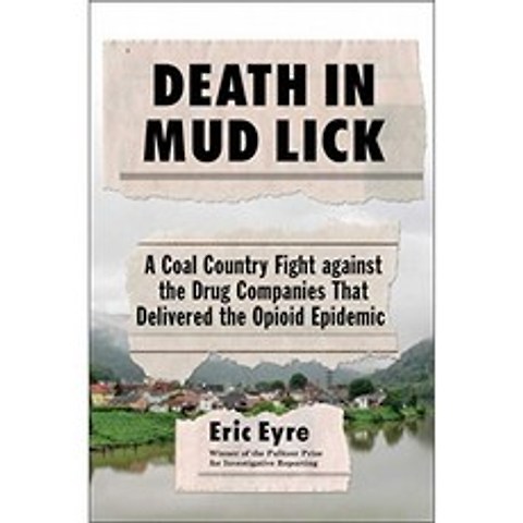 진흙 핥아의 죽음 : 아편 유사성 전염병을 일으킨 제약 회사에 맞서 싸우는 석탄 국가, 단일옵션