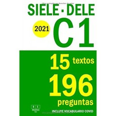 SIELE C1-DELE C1-2021-196 개의 고급 스페인어 객관식 문제로 완성 할 15 개의 텍스트 : 독해력 시험 준, 단일옵션