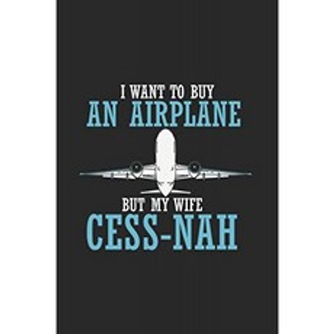나는 비행기를 사고 싶지만 아내 Cess-Nah : 재미있는 비행기 2020 플래너 | 주간 및 월간 포켓 캘린더 |, 단일옵션