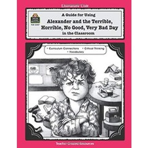 A Guide for Using Alexander and the Terrible Horrible No Good Very Bad Day in the Classroom