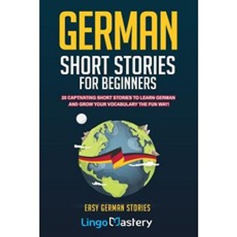 (영문도서) German Short Stories For Beginners: 20 Captivating Short Stories To Learn German & Grow Your ... Paperback, Independently Published, English, 9781797643267