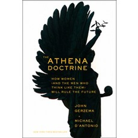 (영문도서) The Athena Doctrine: How Women (and the Men Who Think Like Them) Will Rule the Future Hardcover, Jossey-Bass, English, 9781118452950