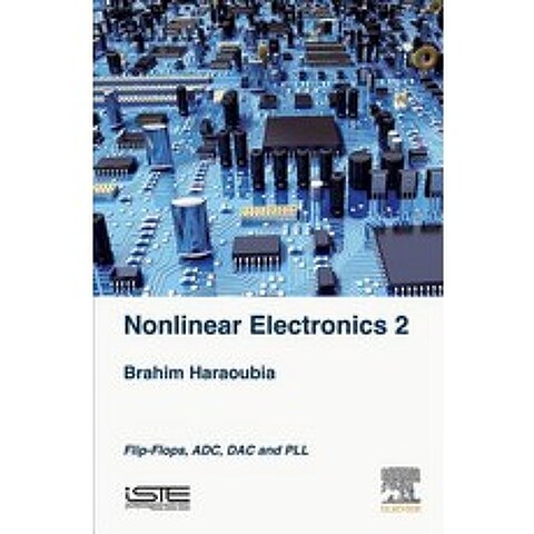 (영문도서) Nonlinear Electronics 2: Flip-Flops Adc Dac and Pll Hardcover, Iste Press - Elsevier, English, 9781785483011