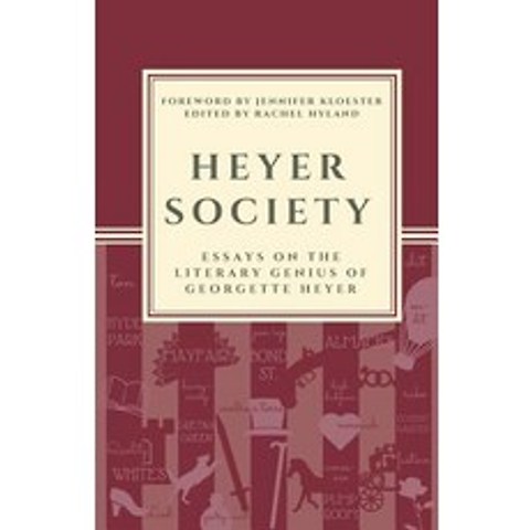 Heyer Society - Essays on the Literary Genius of Georgette Heyer Paperback, Overlord Publishing, English, 9781925770148