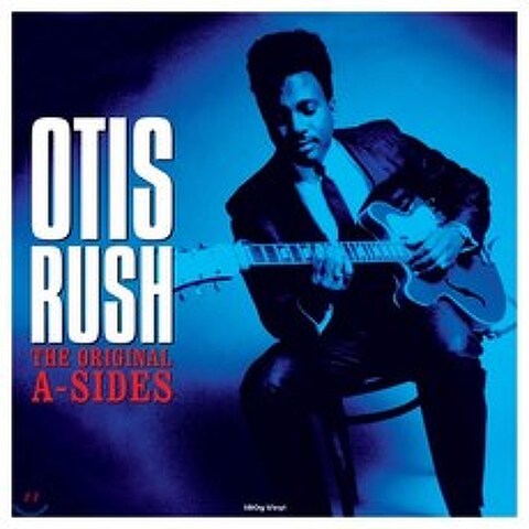 Otis Rush (오티스 러쉬) - The Original A-Sides [LP], Not Now, 음반/DVD