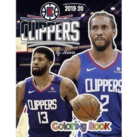 Kawhi Leonard and the Los Angeles Clippers: The Basketball Coloring and Activity Book: 2019-2020 Season Paperback, Independently Published