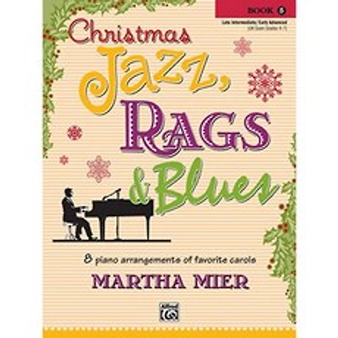 Christmas Jazz Rags and Blues Bk 5 : 후기 중급에서 초 고급 피아니스트를위한 좋아하는 캐롤의 8 편, 단일옵션