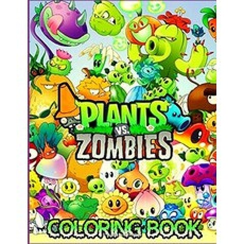 Plants Vs Zombies Coloring Book: Confidence And Relaxation Plants Vs Zombies Coloring Books For Adul... Paperback, Independently Published, English, 9798675027651