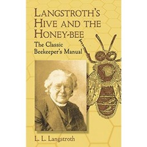 Langstroth의 벌집과 꿀벌 : 클래식 양봉가의 매뉴얼, 단일옵션