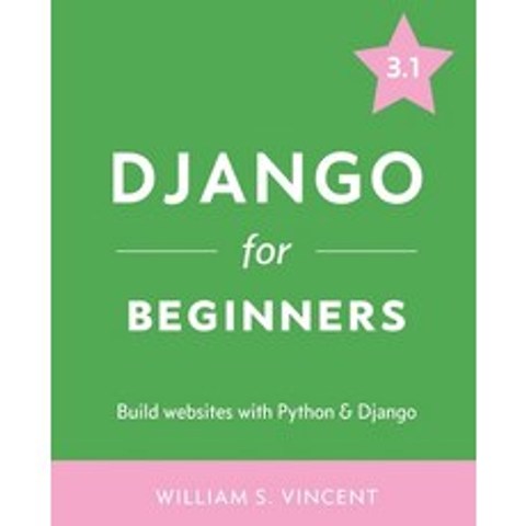 Django for Beginners: Build Websites with Python and Django Paperback, Welcometocode