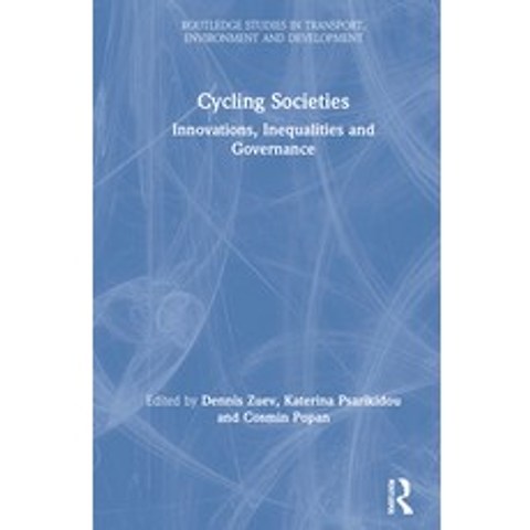 Cycling Societies: Innovations Inequalities and Governance Hardcover, Routledge, English, 9780367336608