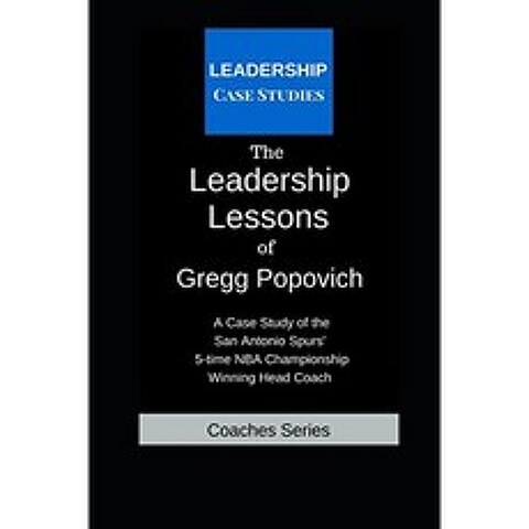 Gregg Popovich의 리더십 교훈 : 샌 안토니오 스퍼스의 5 회 NBA 챔피언십 우승 수석 코치에 대한 사례, 단일옵션