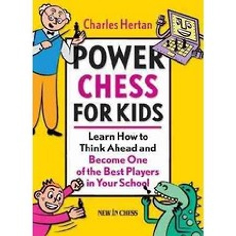Power Chess for Kids: Learn How to Think Ahead and Become One of the Best Players in Your School, New in Chess