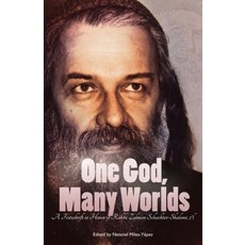 One God Many Worlds: Teachings of a Renewed Hasidism: A Festschrift in Honor of Rabbi Zalman Schachter-Shalomi Z?l Paperback, Albion-Andalus Books