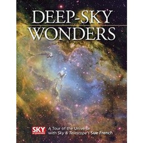 Deep-Sky Wonders: A Tour of the Universe with Sky and Telescopes Sue French Hardcover, Firefly Books