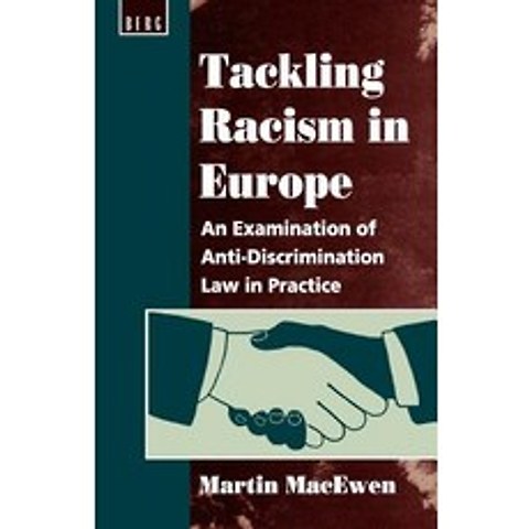 Tackling Racism in Europe: An Examination of Anti-Discrimination Law in Practice Paperback, Berg 3pl