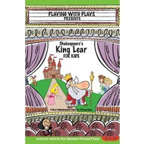 Shakespeares King Lear for Kids: 3 Short Melodramatic Plays for 3 Group Sizes Paperback, Createspace Independent Publishing Platform