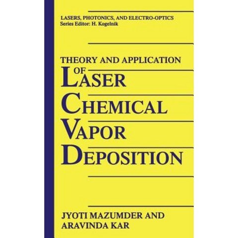 Theory and Application of Laser Chemical Vapor Deposition Hardcover, Springer