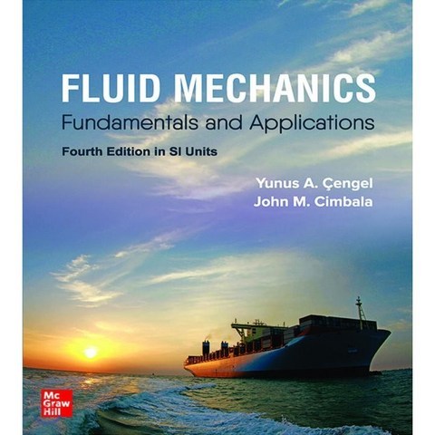 Fluid Mechanics 4/E : Fundamentals and Applications, McGraw-Hill