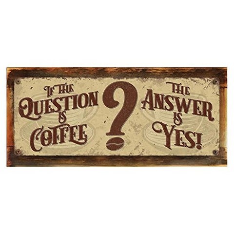 Homebody Accents Wood-Framed The Question is Coffee The Answer is Yes Metal Sign (Framed 6”x16