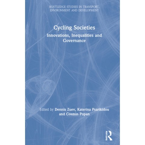 Cycling Societies: Innovations Inequalities and Governance Hardcover, Routledge, English, 9780367336608