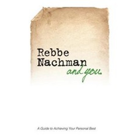 Rebbe Nachman and You: How the Wisdom of Rebbe Nachman of Breslov Can Change Your Life Paperback, Breslov Research Institute